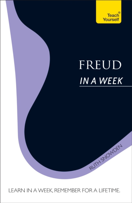 Freud In A Week: Teach Yourself (e-bog) af Snowden, Ruth