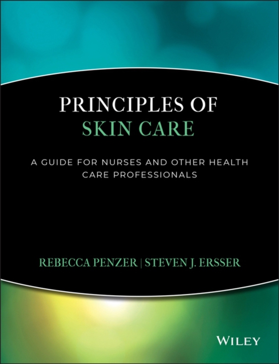 Principles of Skin Care (e-bog) af Ersser, Steven