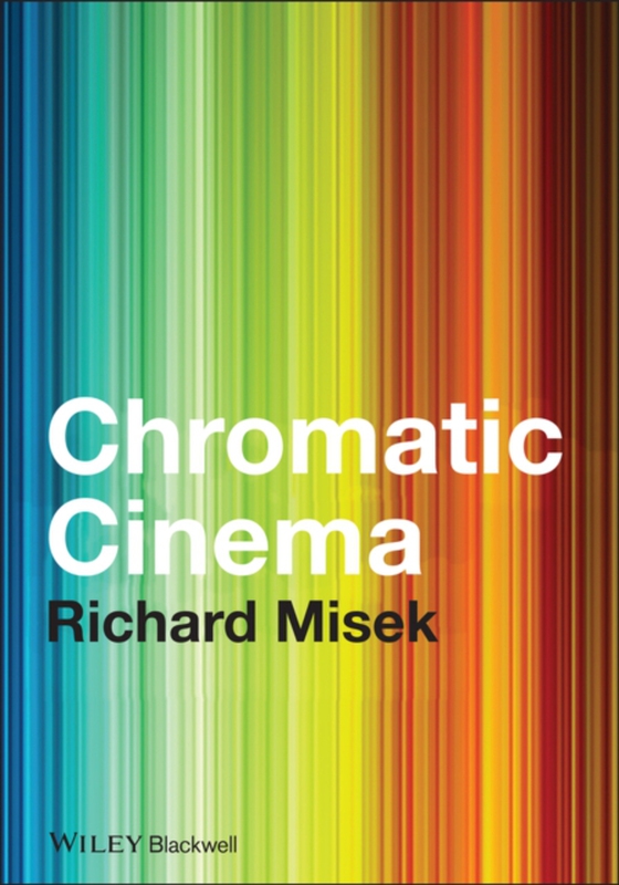 Chromatic Cinema (e-bog) af Misek, Richard