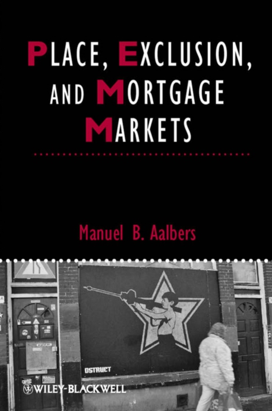 Place, Exclusion and Mortgage Markets (e-bog) af Aalbers, Manuel B.