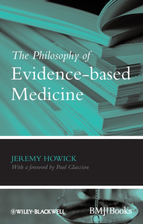 Philosophy of Evidence-based Medicine (e-bog) af Howick, Jeremy H.