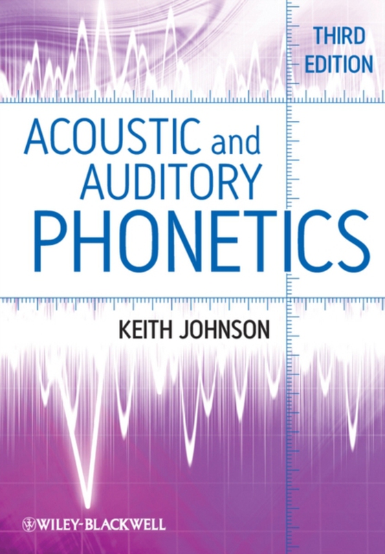 Acoustic and Auditory Phonetics (e-bog) af Johnson, Keith