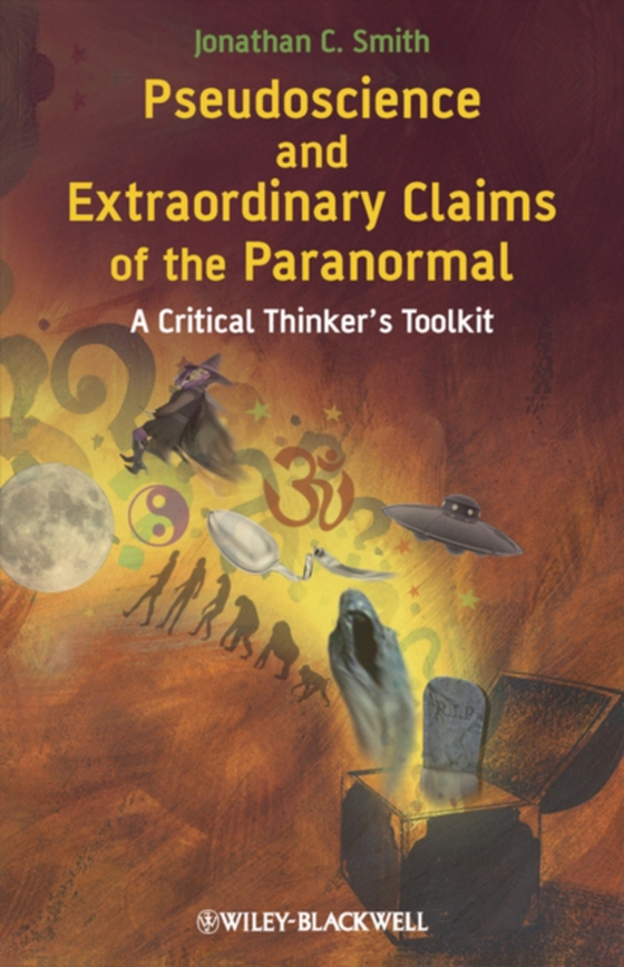 Pseudoscience and Extraordinary Claims of the Paranormal (e-bog) af Smith, Jonathan C.