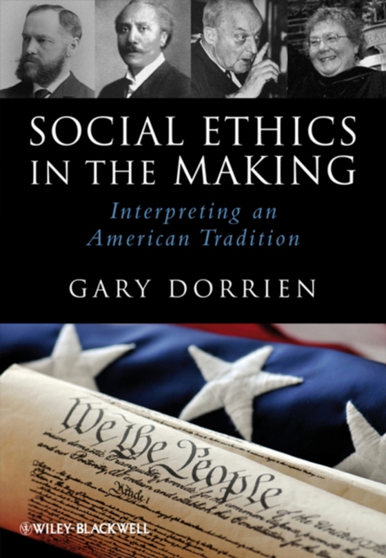 Social Ethics in the Making (e-bog) af Dorrien, Gary