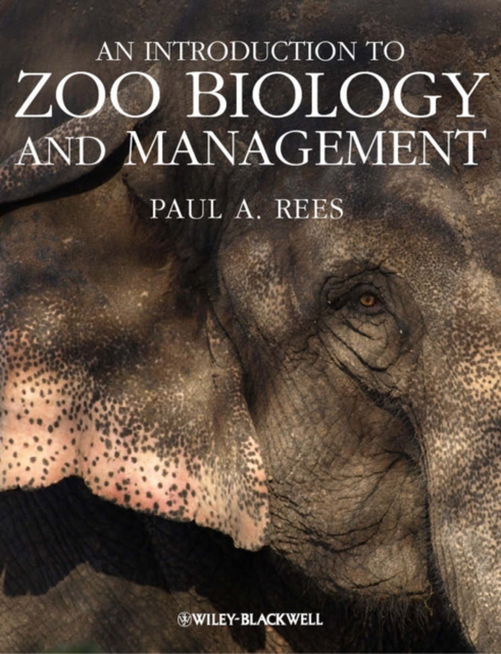 Introduction to Zoo Biology and Management (e-bog) af Rees, Paul A.