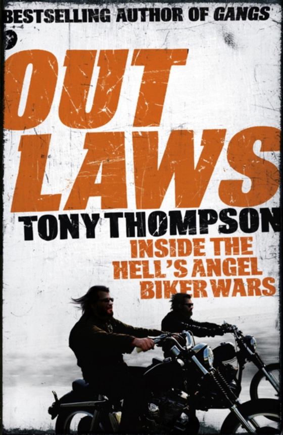 Outlaws: Inside the Hell's Angel Biker Wars (e-bog) af Thompson, Tony