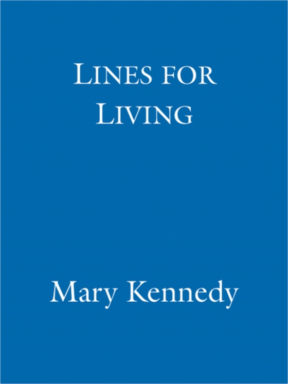 Lines for Living (e-bog) af Kennedy, Mary