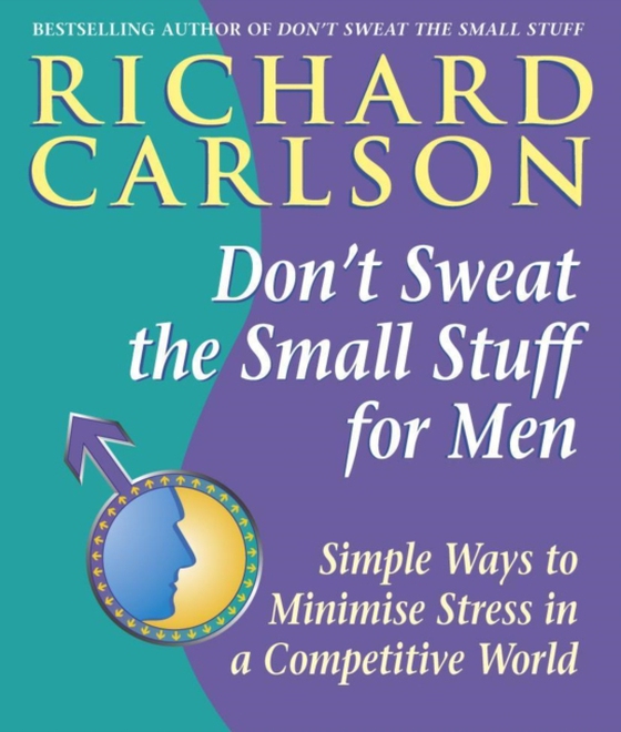 Don't Sweat the Small Stuff for Men (e-bog) af Carlson, Richard