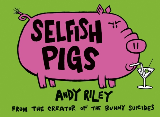 Selfish Pigs (e-bog) af Riley, Andy