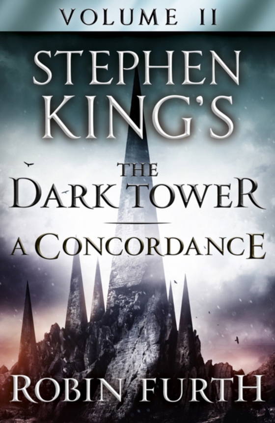 Stephen King's The Dark Tower: A Concordance, Volume Two (e-bog) af Furth, Robin