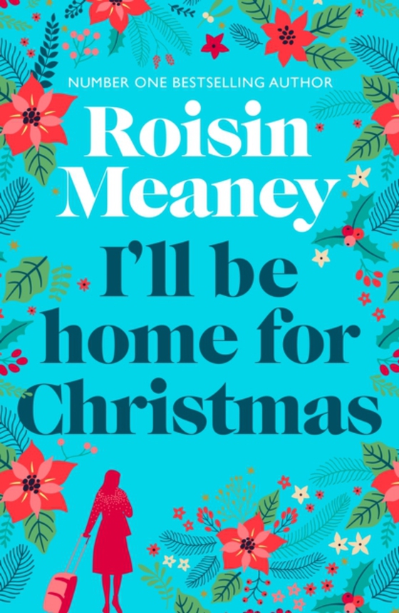 I'll Be Home for Christmas (e-bog) af Meaney, Roisin
