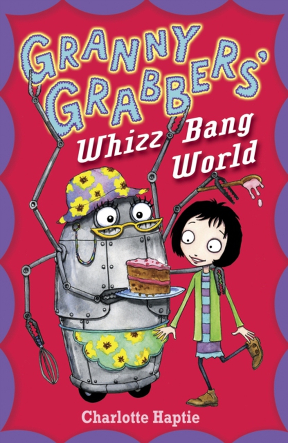 Granny Grabbers' Whizz Bang World (e-bog) af Haptie, Charlotte