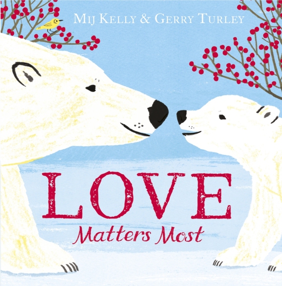 Love Matters Most (e-bog) af Kelly, Mij