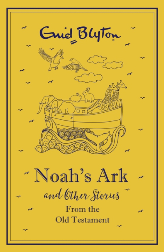 Noah's Ark and Other Bible Stories From the Old Testament (e-bog) af Blyton, Enid