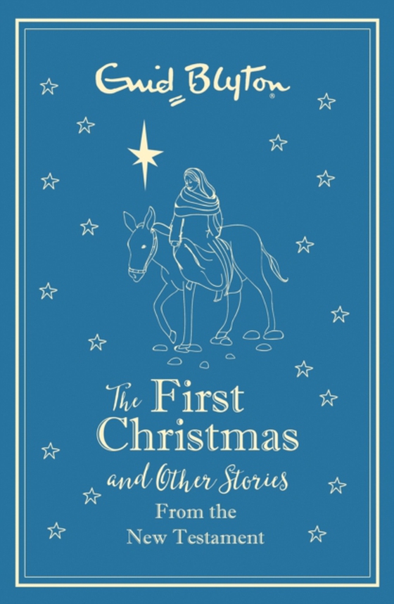 First Christmas and Other Bible Stories From the New Testament (e-bog) af Blyton, Enid