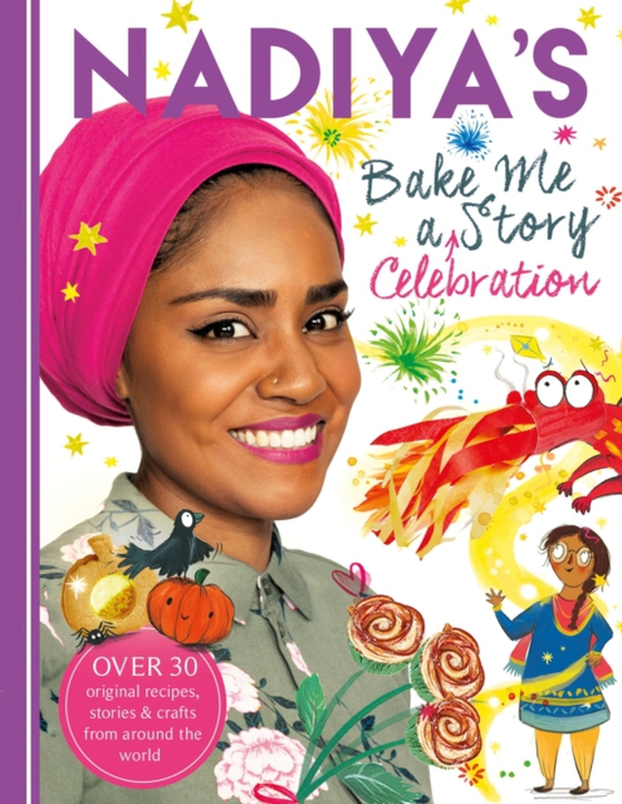 Nadiya's Bake Me a Celebration Story (e-bog) af Hussain, Nadiya