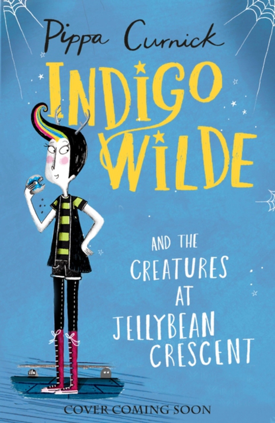 Indigo Wilde and the Creatures at Jellybean Crescent (e-bog) af Curnick, Pippa