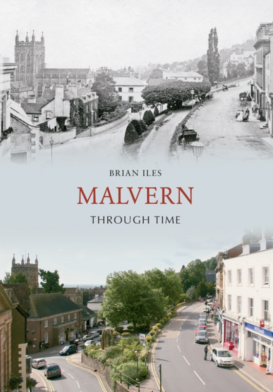 Malvern Through Time (e-bog) af Iles, Brian