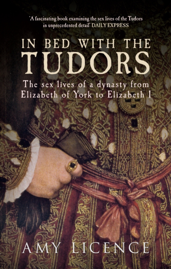 In Bed with the Tudors (e-bog) af Licence, Amy