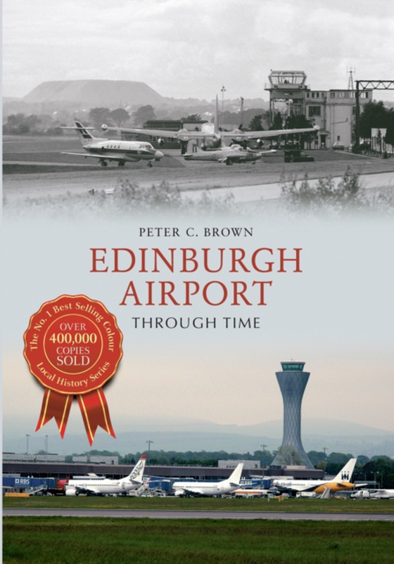 Edinburgh Airport Through Time (e-bog) af Brown, Peter C.