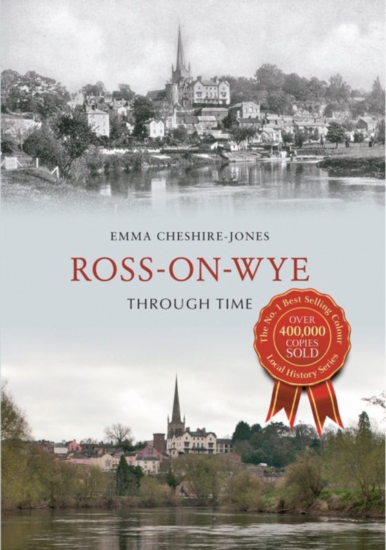 Ross-on-Wye Through Time (e-bog) af Cheshire-Jones, Emma