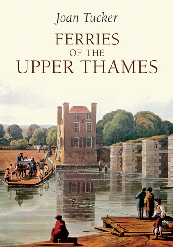 Ferries of the Upper Thames (e-bog) af Tucker, Joan