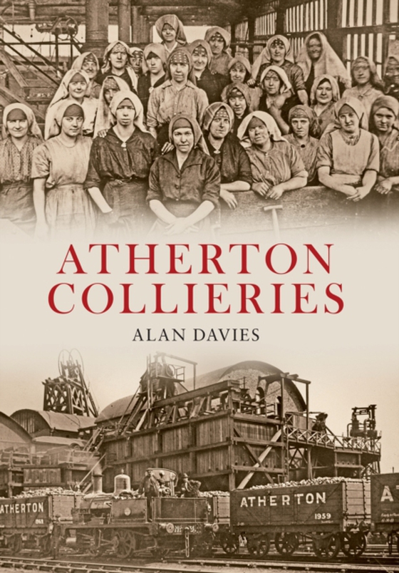 Atherton Collieries (e-bog) af Davies, Alan