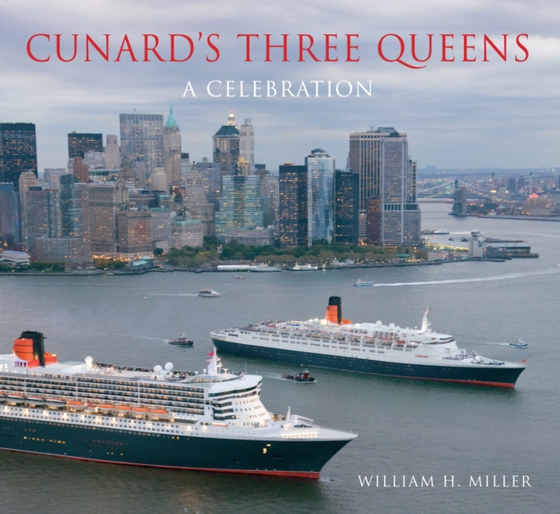 Cunard's Three Queens (e-bog) af Miller, William H.