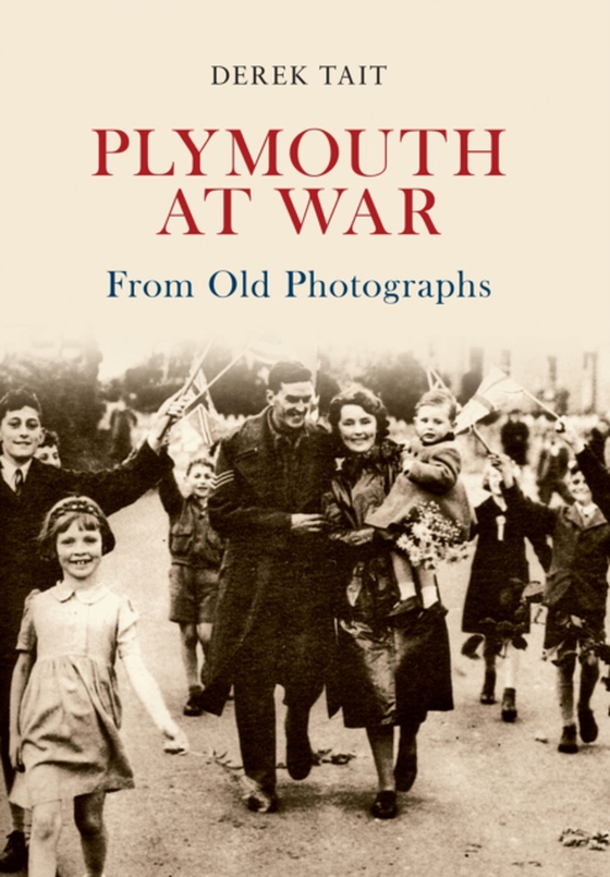 Plymouth at War From Old Photographs (e-bog) af Tait, Derek