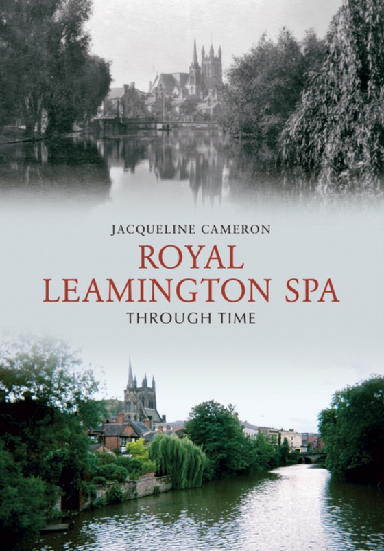 Royal Leamington Spa Through Time (e-bog) af Cameron, Jacqueline