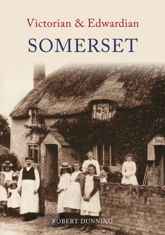 Victorian & Edwardian Somerset (e-bog) af Dunning, R. W.