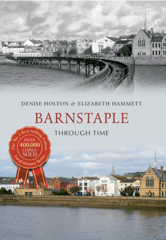Barnstaple Through Time (e-bog) af Hammett, Elizabeth J.