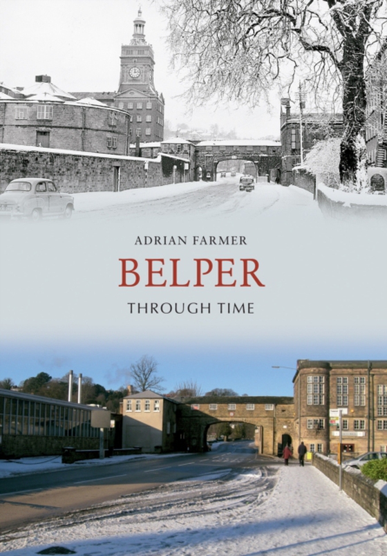 Belper Through Time (e-bog) af Farmer, Adrian