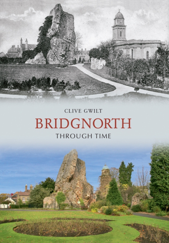 Bridgnorth Through Time (e-bog) af Gwilt, Clive