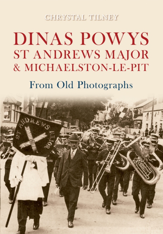 Dinas Powys St Andrews Major & Michaelston-le-Pit From Old Photographs (e-bog) af Tilney, Chrystal