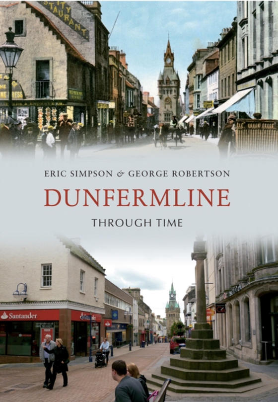 Dunfermline Through Time (e-bog) af Robertson, George