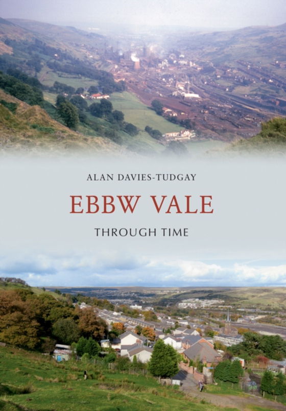 Ebbw Vale Through Time (e-bog) af Davies-Tudgay, Alan