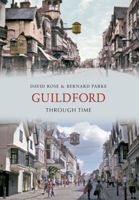Guildford Through Time (e-bog) af Rose, David