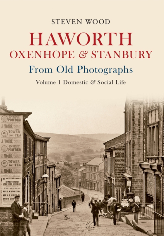 Haworth, Oxenhope & Stanbury From Old Photographs Volume 1 (e-bog) af Wood, Steven