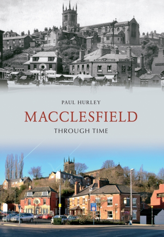 Macclesfield Through Time (e-bog) af Hurley, Paul