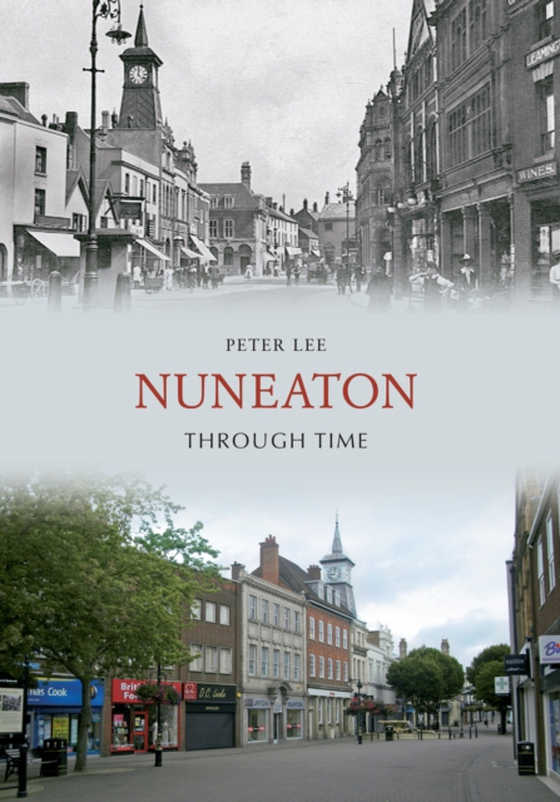 Nuneaton Through Time (e-bog) af Lee, Peter