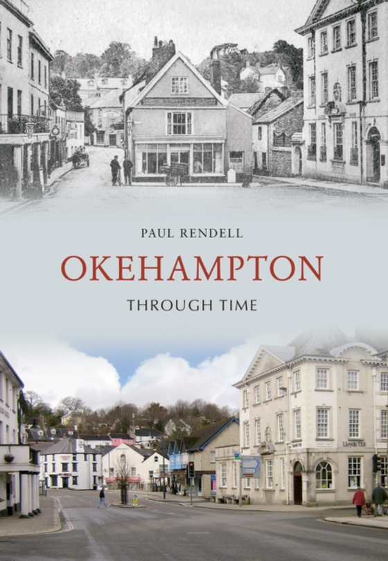 Okehampton Through Time (e-bog) af Rendell, Paul