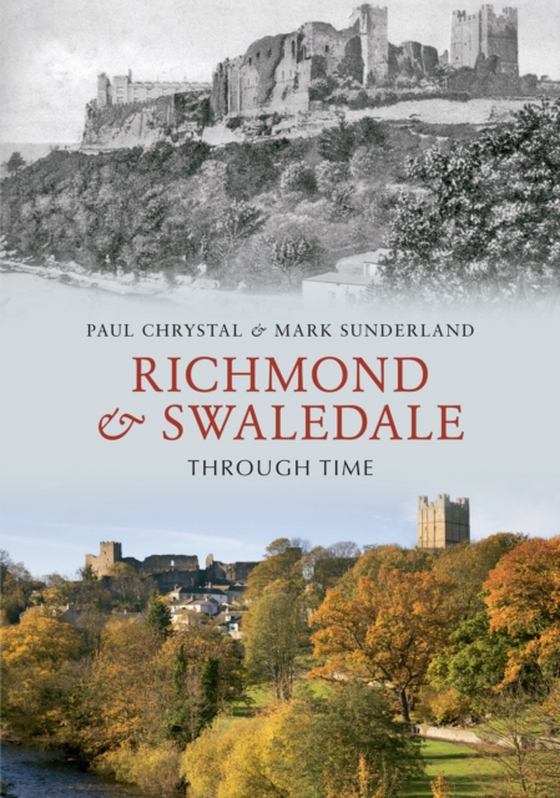 Richmond & Swaledale Through Time (e-bog) af Sunderland, Mark