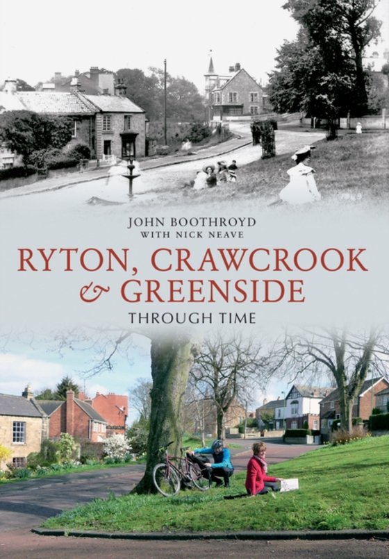 Ryton, Crawcrook & Greenside Through Time (e-bog) af Boothroyd, John