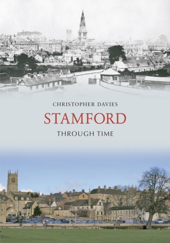 Stamford Through Time (e-bog) af Davies, Christopher