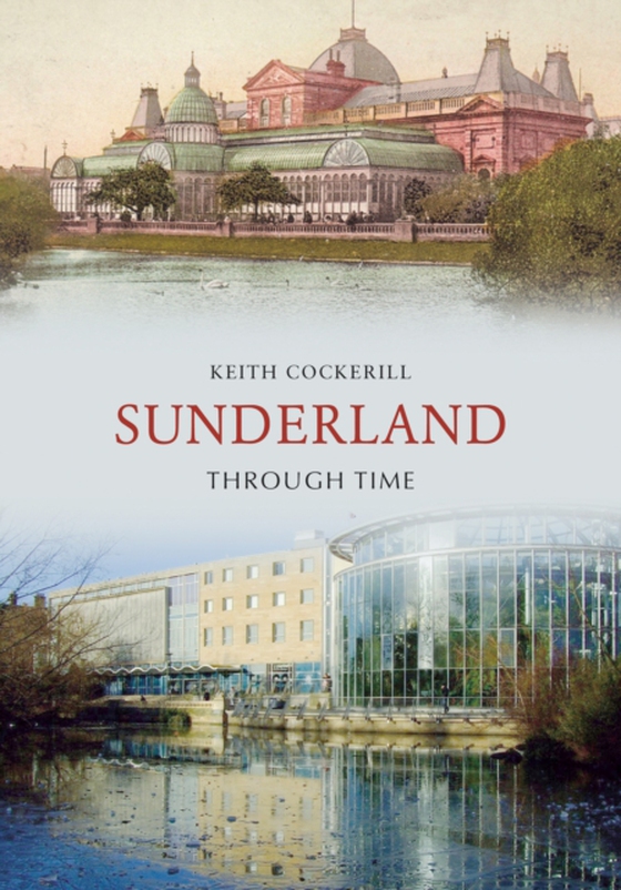 Sunderland Through Time (e-bog) af Cockerill, Keith