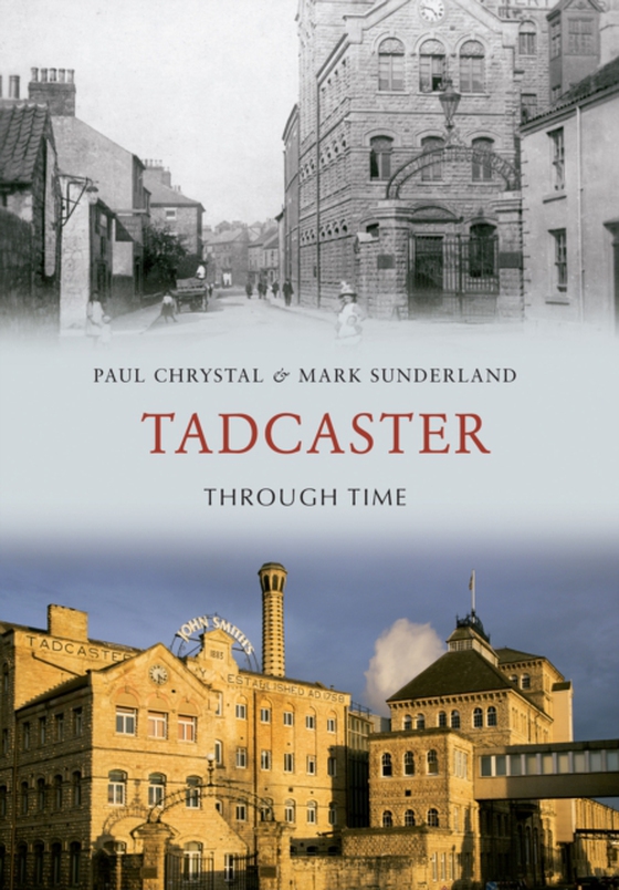 Tadcaster Through Time (e-bog) af Sunderland, Mark