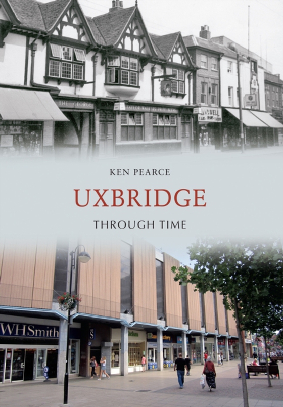 Uxbridge Through Time (e-bog) af Pearce, Ken