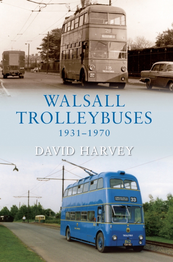 Walsall Trolleybuses 1931-1970