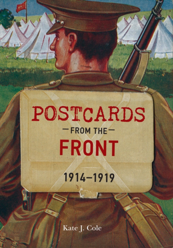 Postcards from the Front 1914-1919 (e-bog) af Cole, Kate J.